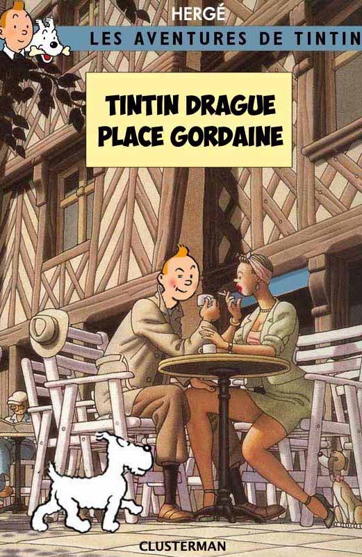 Tintin drague Place Gordaine.