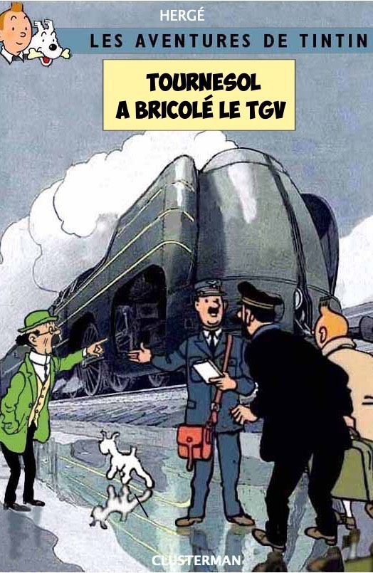 Tournesol a bricolé le TGV.