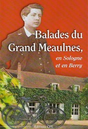 “Balades du Grand Meaulnes en Sologne et en Berry”