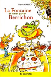 "La Fontaine en vieux parler berrichon" un livre de Pierre Galliot.
