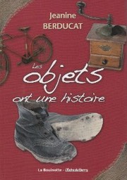 Avec Jeanine Berducat, les objets ont une histoire.