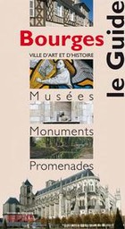 Nouveau et indispensable ! Le guide du patrimoine de Bourges.