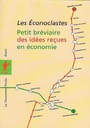 "Petit bréviaire des idées reçues en économie".